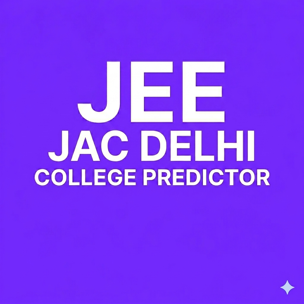 JAC Delhi College Predictor DTU, NSUT & IGDTUW — 2026